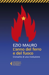 L'anno del ferro e del fuoco. Cronache di una rivoluzione - Librerie.coop