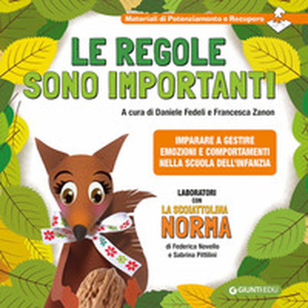 Le regole sono importanti. Imparare a gestire emozioni e comportamenti nella scuola dell'infanzia. Laboratori con la scoiattolina Norma - Librerie.coop Le regole sono importanti. Imparare a gestire emozioni e comportamenti nella scuola dell'infanzia. Laboratori con la scoiattolina Norma - Librerie.coop
