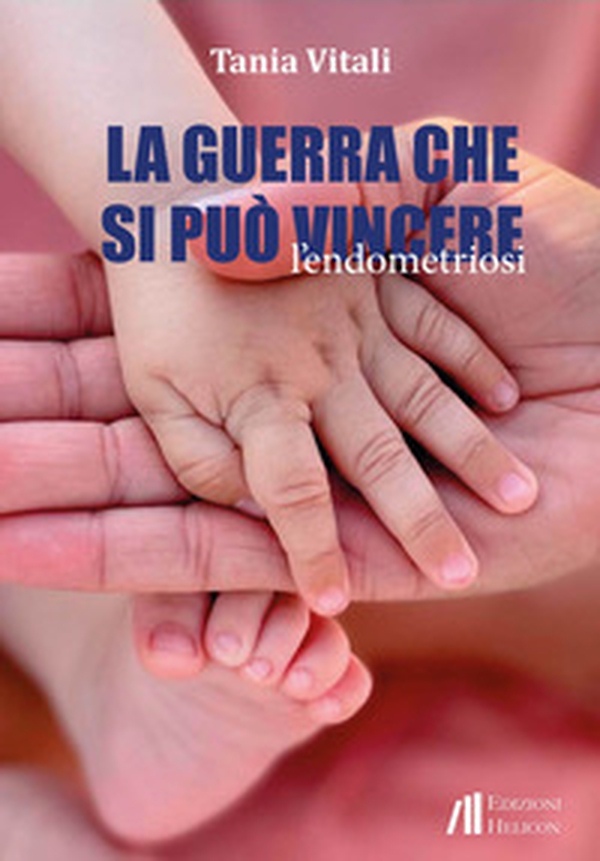La guerra che si può vincere. L'endometriosi - Librerie.coop La guerra che si può vincere. L'endometriosi - Librerie.coop