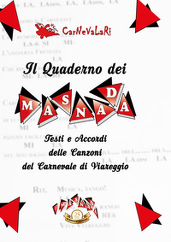 Il quaderno dei Masnada. Testi e accordi delle canzoni del carnevale di Viareggio. Carnevalari - Librerie.coop Il quaderno dei Masnada. Testi e accordi delle canzoni del carnevale di Viareggio. Carnevalari - Librerie.coop