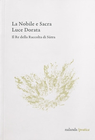 La nobile e sacra luce dorata. Il re della raccolta di Sutra - Librerie.coop