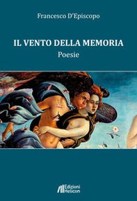 Il vento della memoria. Poesie - Librerie.coop