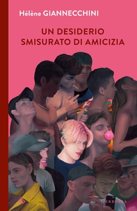 Un desiderio smisurato di amicizia - Librerie.coop