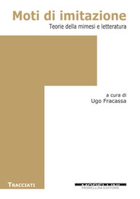 Moti d'imitazione. Teorie della mimesi e letteratura - Librerie.coop