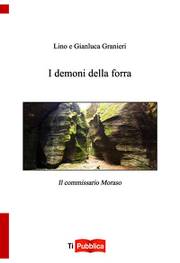 I demoni della forra. Il commissario Moraso - Librerie.coop I demoni della forra. Il commissario Moraso - Librerie.coop