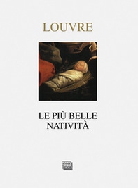 Louvre. Le più belle natività - Librerie.coop Louvre. Le più belle natività - Librerie.coop