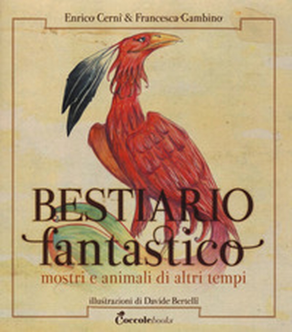 Bestiario fantastico. Mostri e animali di altri tempi - Librerie.coop Bestiario fantastico. Mostri e animali di altri tempi - Librerie.coop