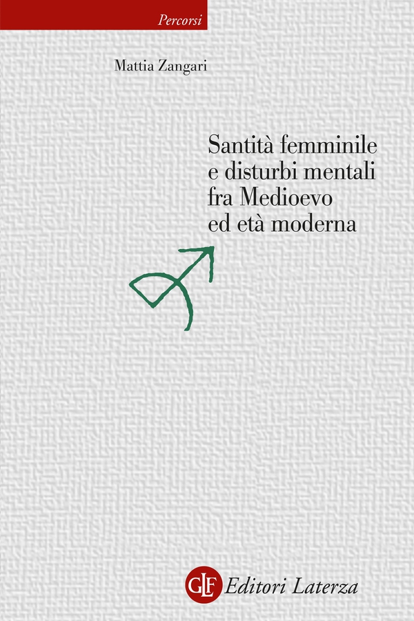 Santità femminile e disturbi mentali fra Medioevo ed età moderna - Librerie.coop Santità femminile e disturbi mentali fra Medioevo ed età moderna - Librerie.coop