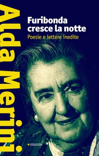 Furibonda cresce la notte. Poesie e lettere inedite - Librerie.coop Furibonda cresce la notte. Poesie e lettere inedite - Librerie.coop
