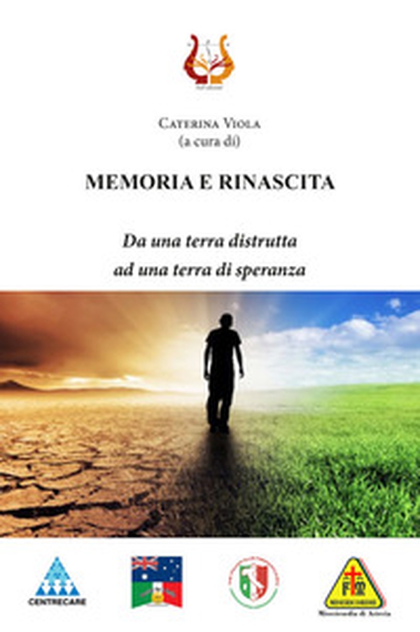 Memoria e rinascita. Da una terra distrutta ad una terra di speranza - Librerie.coop Memoria e rinascita. Da una terra distrutta ad una terra di speranza - Librerie.coop