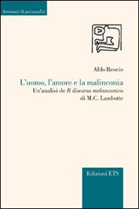 L'uomo, l'amore e la malinconia. Un'analisi de «Il discorso melanconico» di M. C. Lambotte - Librerie.coop