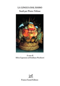 La lingua dal basso. Studi per Pietro Trifone - Librerie.coop