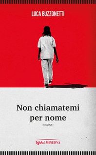 Non chiamatemi per nome - Librerie.coop