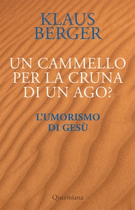 Un cammello per la cruna di un ago? L'umorismo di Gesù - Librerie.coop Un cammello per la cruna di un ago? L'umorismo di Gesù - Librerie.coop