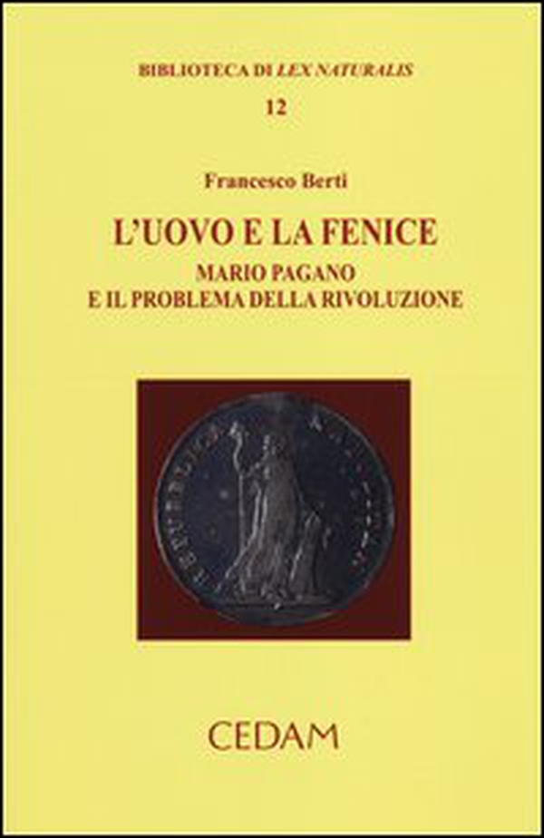 L'uovo e la fenice. Mario Pagano e il problema della rivoluzione - Librerie.coop L'uovo e la fenice. Mario Pagano e il problema della rivoluzione - Librerie.coop