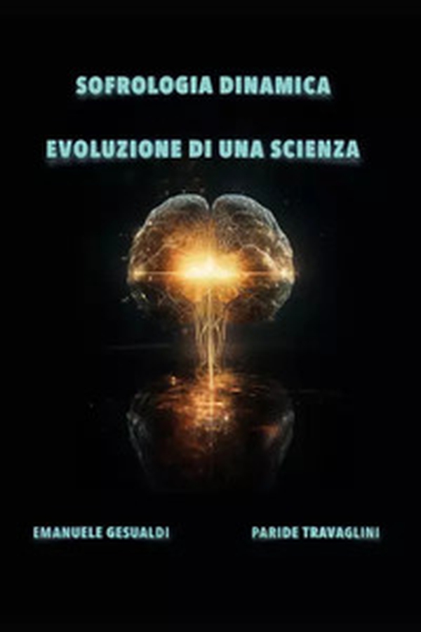 Sofrologia dinamica. Evoluzione di una scienza - Librerie.coop
