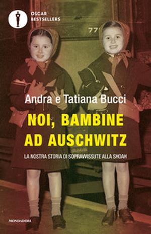 Noi, bambine ad Auschwitz. La nostra storia di sopravvissute alla Shoah - Librerie.coop