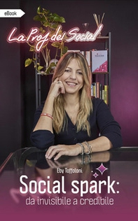 Social Spark: da invisibile a credibile - Librerie.coop