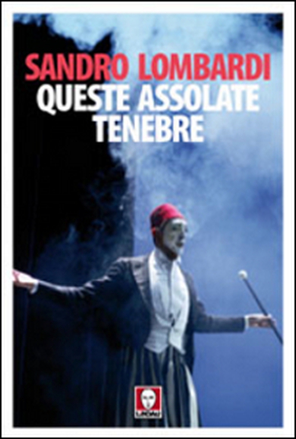 Queste assolate tenebre. Schegge autobiografiche in controcanto con Mario Luzi - Librerie.coop Queste assolate tenebre. Schegge autobiografiche in controcanto con Mario Luzi - Librerie.coop