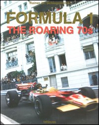 Formula 1. The roaring 70s. Ediz. inglese e tedesca - Librerie.coop