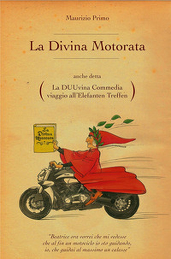 La Divina Motorata anche detta La DUUvina Commedia viaggio all'Elefanten Treffen - Librerie.coop La Divina Motorata anche detta La DUUvina Commedia viaggio all'Elefanten Treffen - Librerie.coop