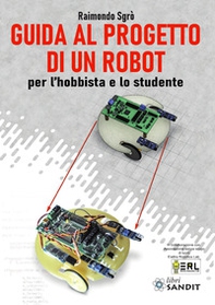 Guida al progetto di un Robot per l'hobbista e lo studente - Librerie.coop