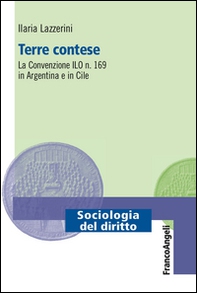 Terre contese. La convenzione ILO n. 169 in Argentina e in Cile - Librerie.coop Terre contese. La convenzione ILO n. 169 in Argentina e in Cile - Librerie.coop