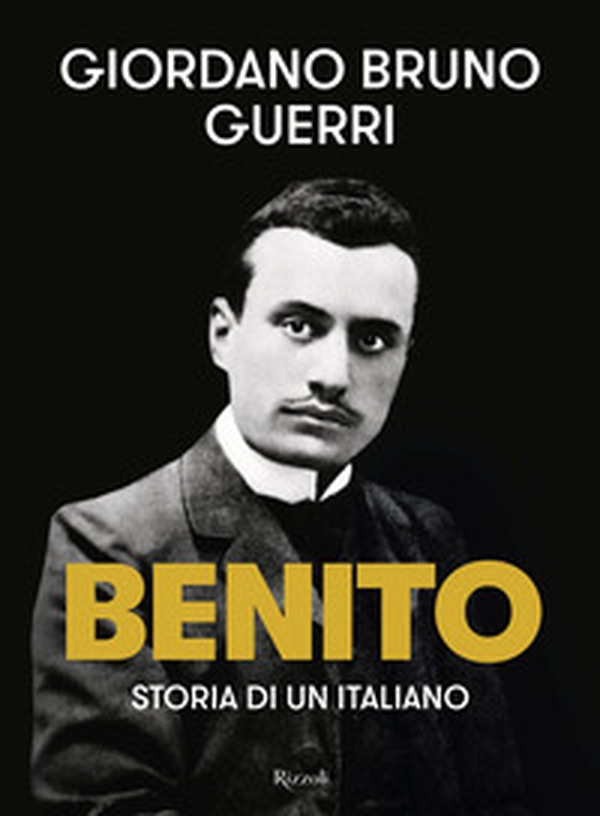 Benito. Storia di un italiano - Librerie.coop Benito. Storia di un italiano - Librerie.coop