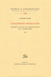 Ausgehendes Mittelalter. Gesammelte Aufsätze zur Geistesgeschichte des 14. Jahrhunderts - Vol. 3 - Librerie.coop