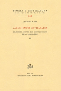 Ausgehendes Mittelalter. Gesammelte Aufsätze zur Geistesgeschichte des 14. Jahrhunderts - Vol. 3 - Librerie.coop