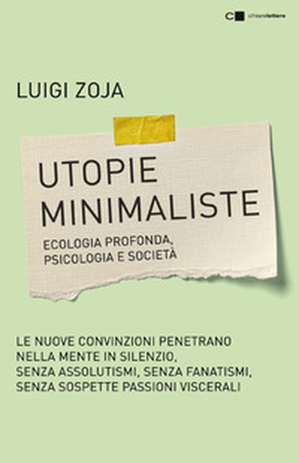 Utopie minimaliste. Ecologia profonda, psicologia e società - Librerie.coop Utopie minimaliste. Ecologia profonda, psicologia e società - Librerie.coop