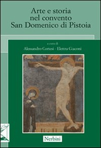 Arte e storia nel convento San Domenico di Pistoia - Librerie.coop