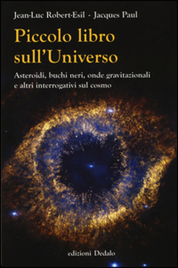 Piccolo libro sull'universo. Asteroidi, buchi neri, onde gravitazionali e altri interrogativi sul cosmo - Librerie.coop Piccolo libro sull'universo. Asteroidi, buchi neri, onde gravitazionali e altri interrogativi sul cosmo - Librerie.coop