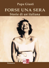 Forse una sera. Storie di un'italiana - Librerie.coop Forse una sera. Storie di un'italiana - Librerie.coop