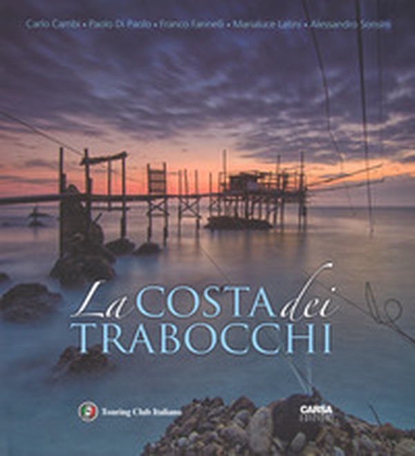 La costa dei Trabocchi. Ediz. italiana e inglese - Librerie.coop La costa dei Trabocchi. Ediz. italiana e inglese - Librerie.coop