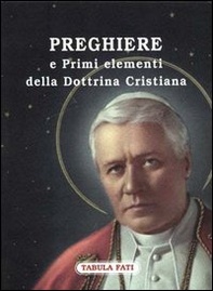 Preghiere e primi elementi della dottrina cristiana - Librerie.coop Preghiere e primi elementi della dottrina cristiana - Librerie.coop