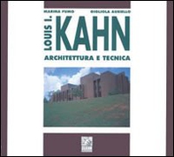 Louis I. Kahn. Architettura e tecnica - Librerie.coop