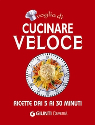 Voglia di cucinare veloce - Librerie.coop Voglia di cucinare veloce - Librerie.coop
