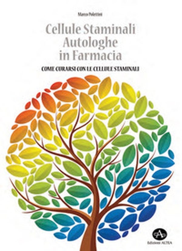 Cellule staminali autologhe in farmacia. Come curarsi con le cellule staminali - Librerie.coop Cellule staminali autologhe in farmacia. Come curarsi con le cellule staminali - Librerie.coop