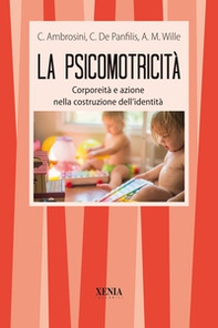 La psicomotricità. Corporeità e azione nella costruzione dell'identità - Librerie.coop La psicomotricità. Corporeità e azione nella costruzione dell'identità - Librerie.coop