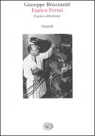 Enrico Fermi. Il genio obbediente - Librerie.coop