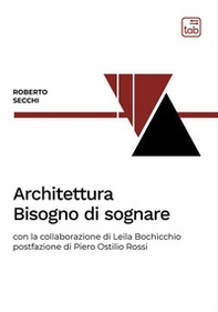 Architettura. Bisogno di sognare - Librerie.coop