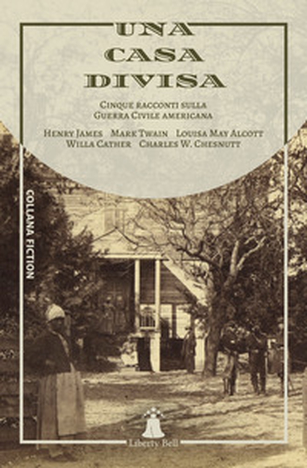 Una casa divisa. Cinque racconti sulla Guerra Civile americana - Librerie.coop Una casa divisa. Cinque racconti sulla Guerra Civile americana - Librerie.coop