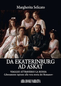 Da Ekaterinburg ad Askat. Viaggio attraverso la Russia - Librerie.coop