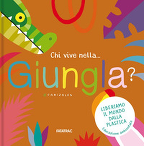 Chi vive nella... giungla? - Librerie.coop Chi vive nella... giungla? - Librerie.coop
