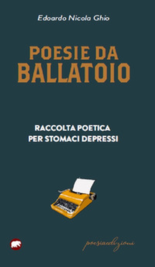 Poesie da ballatoio. Raccolta poetica per stomaci depressi - Librerie.coop