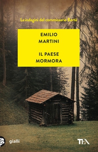 Il paese mormora. Le indagini del commissario Berté - Librerie.coop Il paese mormora. Le indagini del commissario Berté - Librerie.coop