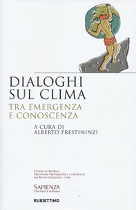 Dialoghi sul clima. Tra emergenza e conoscenza - Librerie.coop Dialoghi sul clima. Tra emergenza e conoscenza - Librerie.coop