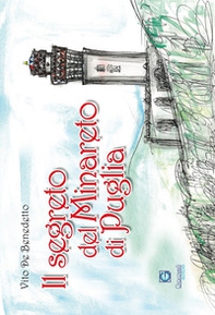 Il segreto del minareto di Puglia - Librerie.coop