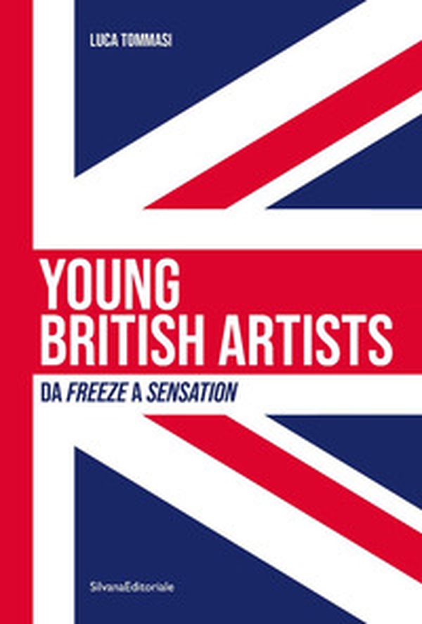 Young british artists. Da «Freeze» a «Sensation» 1988-1997. Ediz. italiana - Librerie.coop Young british artists. Da «Freeze» a «Sensation» 1988-1997. Ediz. italiana - Librerie.coop